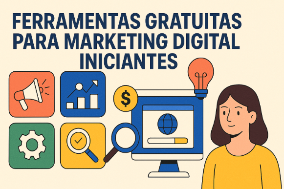 Ferramentas Gratuitas para Marketing Digital Iniciantes